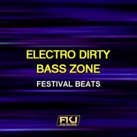 VA - Electro Dirty Bass Zone (Festival Beats) (2015) MP3
