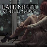 VA - Late Night Chill Out (2015) MP3