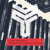 VA - Slam Present: Tranmissions Glasgow (2015) MP3