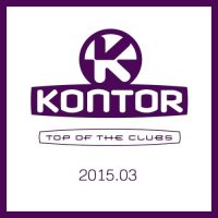 VA - Kontor Top Of The Clubs [2015.03] (2015) MP3