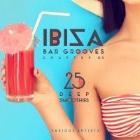 VA - Ibiza Bar Grooves Chapter 03: 25 Deep Smoothies (2015) MP3
