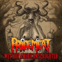 PrideMeat - Wet Hot American Slaughter (2015) MP3