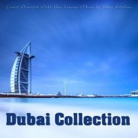 VA - Dubai Collection (Finest Oriental Chill Bar Lounge Music By Billy Esteban) (2015) MP3