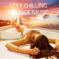 VA - Sexy Chilling Lounge Music (2015) MP3