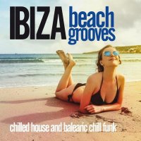 VA - Ibiza Beach Grooves (Chilled House and Balearic Chill Funk) (2015) MP3
