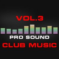 VA - Pro Sound: Club Music, Vol. 3 (2015) MP3