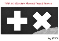 VA - TOP 30 ELectro House&Trap&Trance (2015) MP3