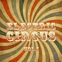 VA - Electric Circus, Vol. 1 (2015) MP3