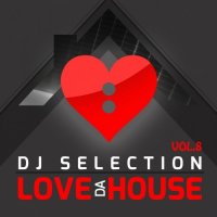 VA - Love da House, Vol. 8 (DJ Selection) (2015) MP3