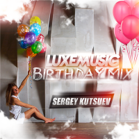 LUXEmusic Birthday Mix - Sergey Kutsuev (2015) MP3