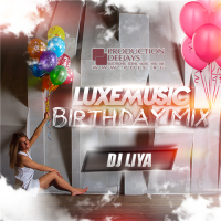 LUXEmusic Birthday Mix - DJ Liya (2015) MP3