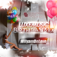 LUXEmusic Birthday Mix - WilyamDeLove (2015) MP3