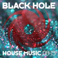 VA - Black Hole House Music [08-15] (2015) MP3