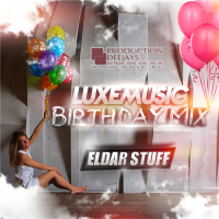 LUXEmusic Birthday Mix - Eldar Stuff (2015) MP3