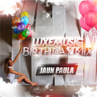 LUXEmusic Birthday Mix - Jaun Paula (2015) MP3