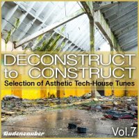VA - Deconstruct to Construct, Vol. 7 - Selection of Asthetic Tech-House Tunes (2015) MP3
