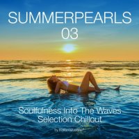 VA - Summerpearls 03 Soulfulness Into the Waves Selection Chillout (2015) MP3