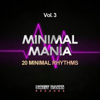 VA - Minimal Mania, Vol. 3 (20 Minimal Rhythms) (2015) MP3