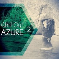 VA - Chill Out Azure 2 (2015) MP3
