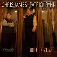 Chris James and Patrick Rynn - Trouble Don't Last (2015) 3  BestSound ExKinoRay