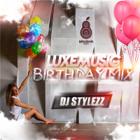 LUXEmusic Birthday Mix - DJ Stylezz (2015) MP3