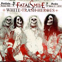 Fatal Smile - White Trash Heroes (2014) MP3