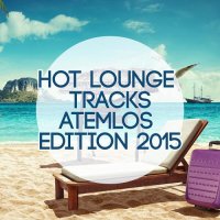 VA - Hot Lounge Tracks (Atemlos Edition 2015) (2015) MP3