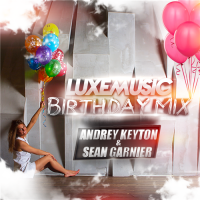 LUXEmusic Birthday Mix - Andrey Keyton & Sean Garnier (2015) MP3