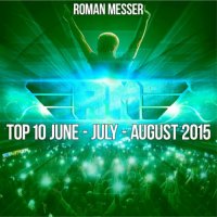 Roman Messer - Top 10 June - August (2015) MP3