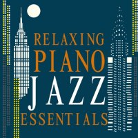 VA - Relaxing Piano Jazz Essentials (2015) MP3