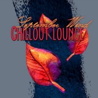 VA - September Wind - Chillout Lounge (2015) MP3