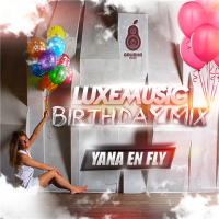 LUXEmusic Birthday Mix - Yana En Fly (2015) MP3