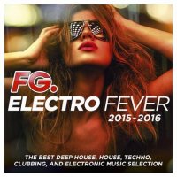 VA - FG. Electro Fever 2015 - 2016 (2015) MP3