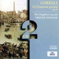 Корелли / Corelli - 12 Concerti Grossi, Opus 6 [Pinnock - The English Concert]  (1999) MP3