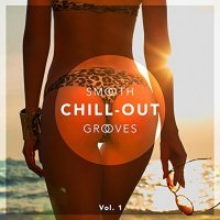 VA - Smooth Chill-Out Grooves, Vol. 1 (2015) MP3