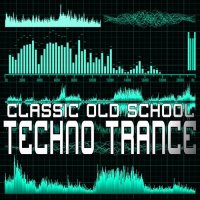 VA - Classic Old School Techno Trance (2013) MP3