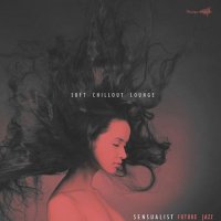 VA - Sensualist Future Jazz Soft Chillout Lounge (2015) MP3