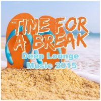 VA - Time For A Break (Deep Lounge Music 2015) (2015) MP3