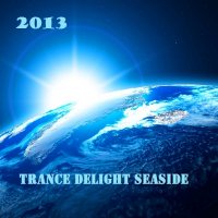 VA - Trance Delight Seaside (2013) MP3