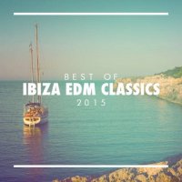 VA - Best of Ibiza EDM Classics (2015) MP3