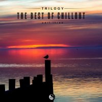 VA - Trilogy The Best of Chillout (Part Three) (2015) MP3