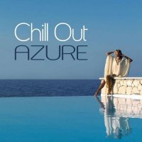 VA - Chill Out Azure (2013) MP3