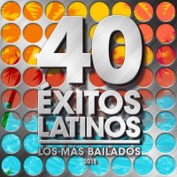 VA - 40 Exitos Latinos 2015 – Los Mas Bailados (2015) MP3