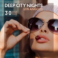 VA - Deep City Nights Los Angeles 30 Deep House Tunes (2015) MP3