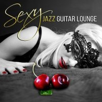 VA - Sexy Jazz Guitar Lounge (2015) MP3