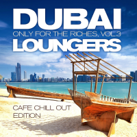 VA - Dubai Loungers Only For The Riches Vol 3 (Cafe Chill Out Edition) (2015) MP3