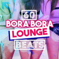 VA - 60 Bora Bora Lounge Beats (2015) MP3