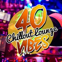 VA - 40 Chillout Lounge Vibes (2015) MP3