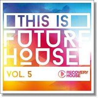 VA - This Is: Future House Vol 5 (2015) MP3