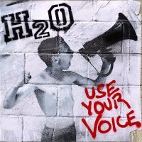 H2O - Use Your Voice (2015) MP3
